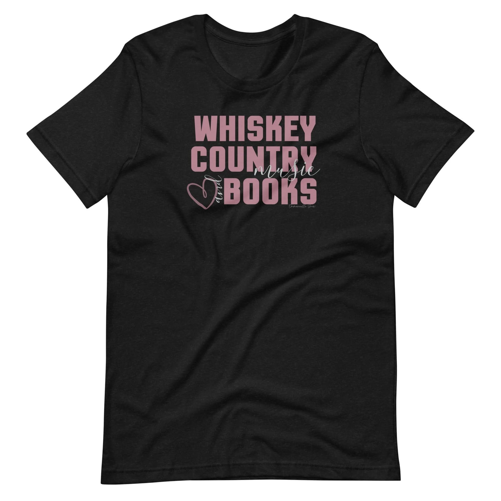 Whiskey Country Music and Books T-shirt - Author Emmanuelle Snow Bookshop