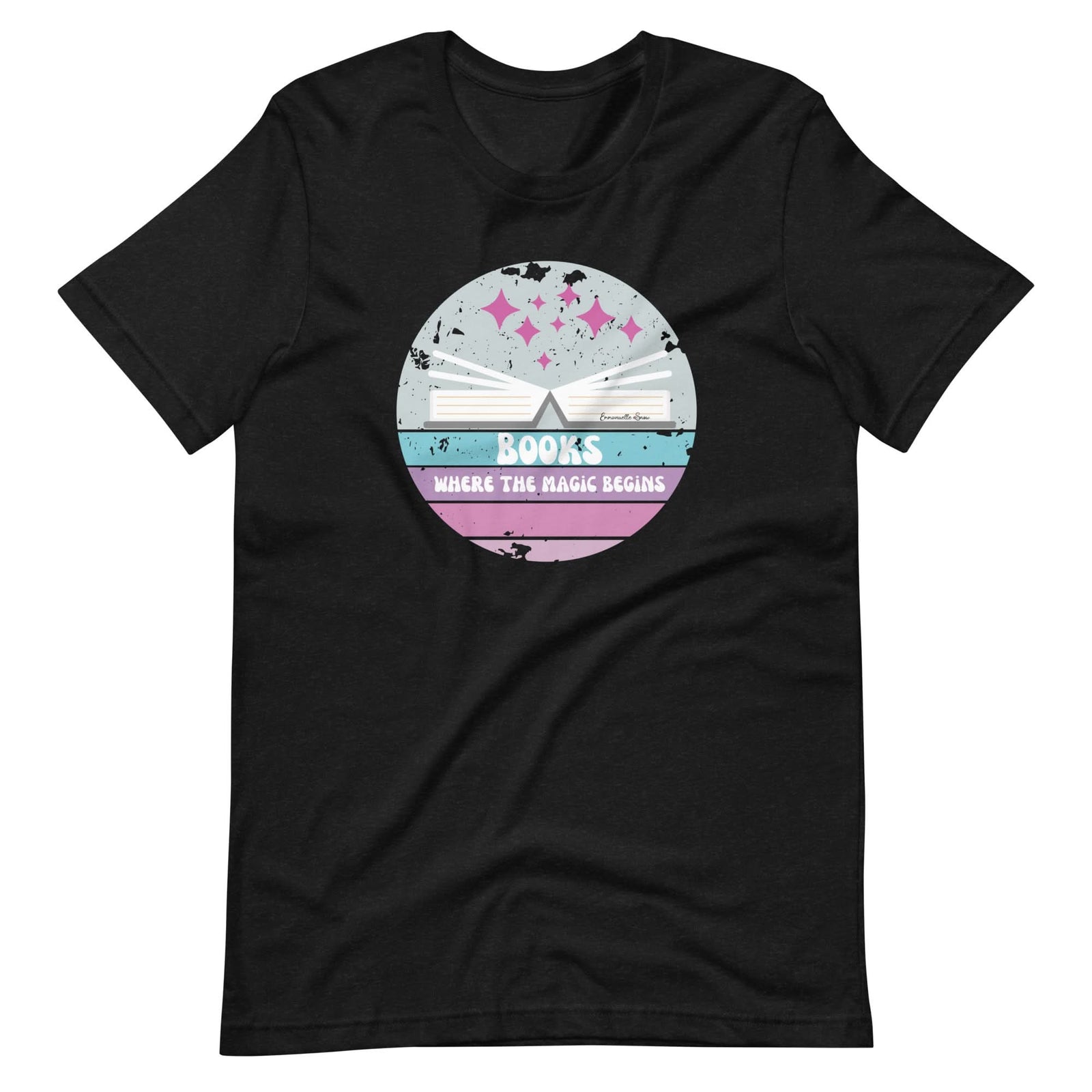 Where The Magic Begins T-shirt - Author Emmanuelle Snow Bookshop